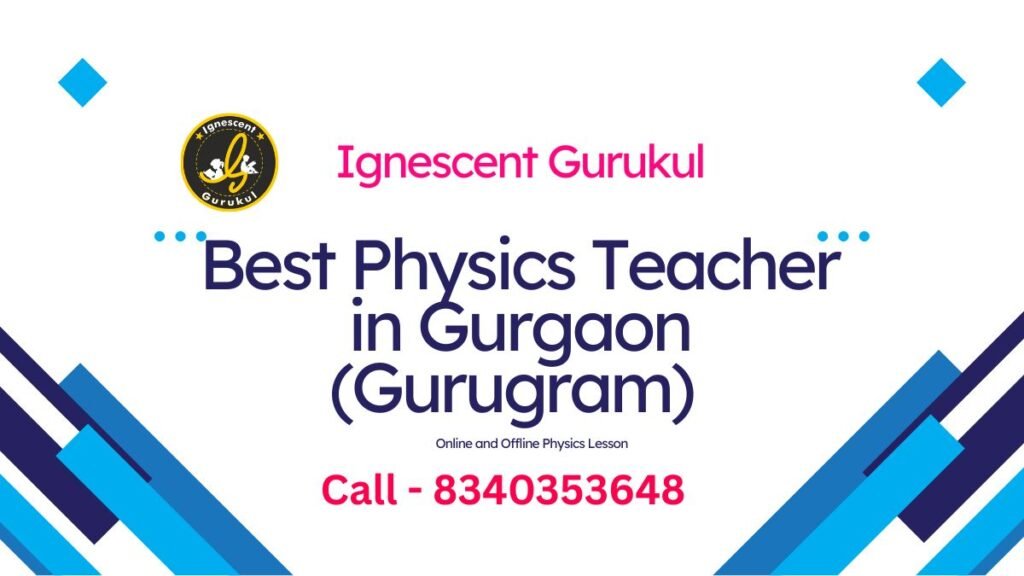 Physics Teacher in Gurgaon (Gurugram)