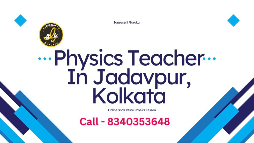 Physics Teacher In Jadavpur