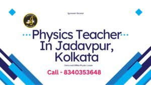 Physics Teacher In Jadavpur