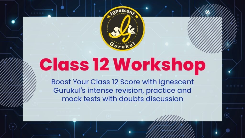 class 12 crash course and workshop for physics, chemistry and biology.