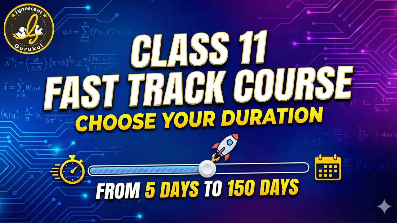 Class 11 Fast Track Course
