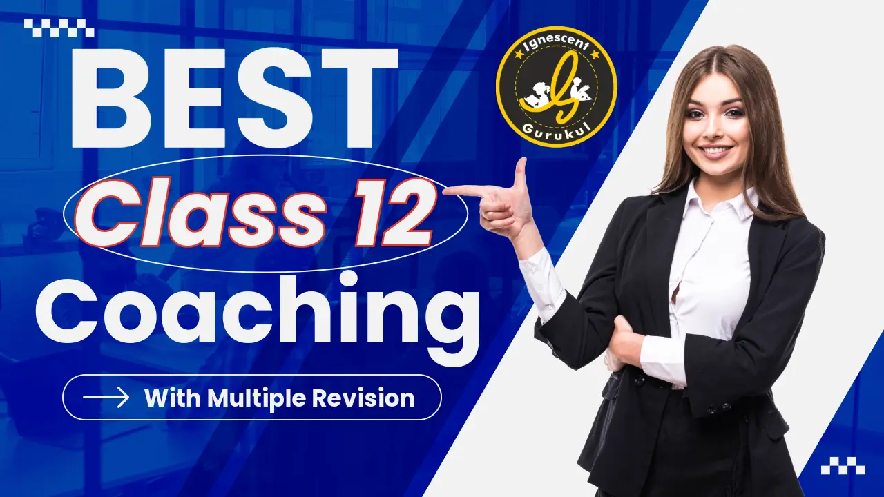 Best Class 12 Coaching in Majura Gate, Surat - Ignescent Gurukul Boards JEE NEET
