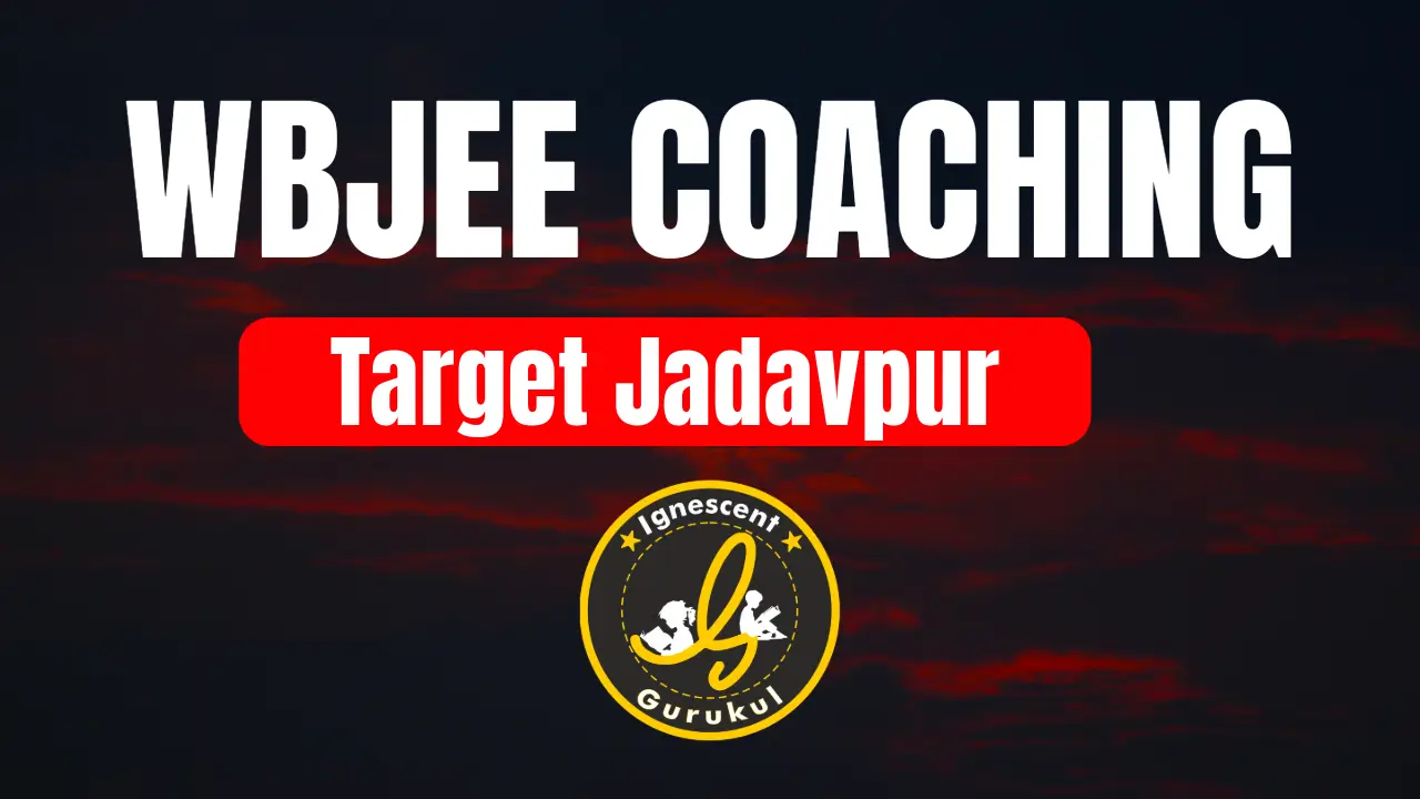 Best Regular WBJEE Coaching in Behala - Ignescent Gurukul