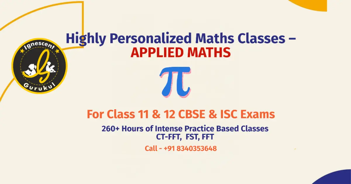 Class 11 Applied Maths coaching by Ignescent Gurukul with practice-based classes and tests