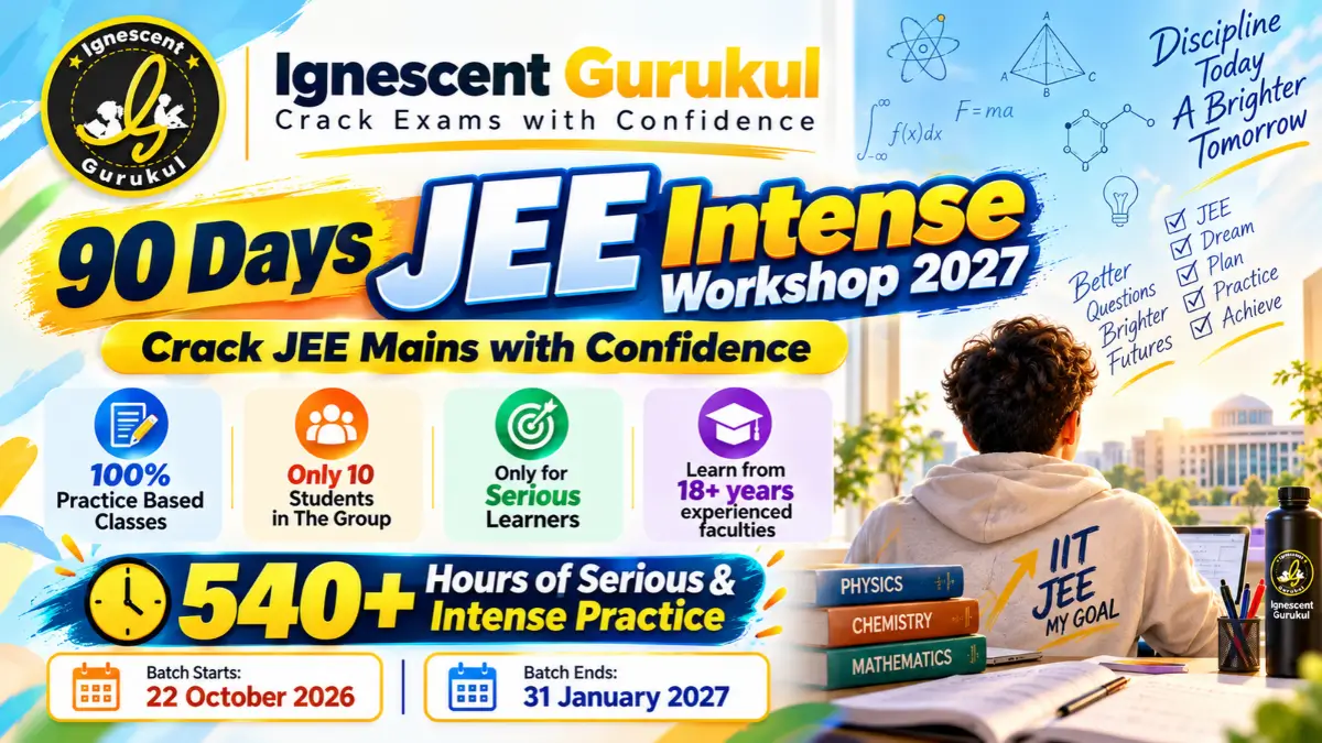 Ultimate 90 Days JEE Crash Course 2027 at Ignescent Gurukul